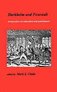 Durkheim and Foucault: Perpectives on Education and Punishment