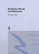 Durkheim, Morals and Modernity