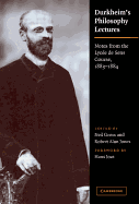 Durkheim's Philosophy Lectures: Notes from the Lycee De Sens Course, 1883-1884