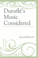 Durufl's Music Considered