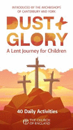 Dust and Glory Child single copy: 40 daily activities for Lent