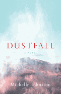 Dustfall: A Novel