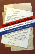 Dutch American Voices: Letters from the United States, 1850-1930