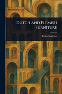 Dutch and Flemish Furniture