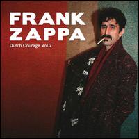 Dutch Courage, Vol. 2 - Frank Zappa & the Mothers of Invention