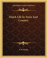 Dutch Life in Town and Country