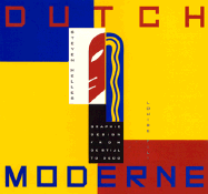 Dutch Moderne: Graphic Design from Destijl to Deco - Heller, Steven, and Fili, Louise