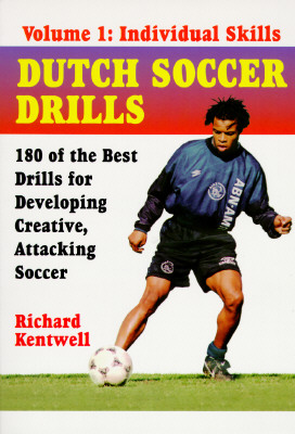 Dutch Soccer Drills - Kentwell Richard, and Kentwell, Richard G (Editor)