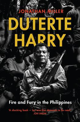Duterte Harry: fire and fury in the Philippines - Miller, Jonathan