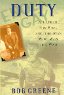 Duty: A Father, His Son, and the Man Who Won the War