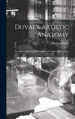 Duval's Artistic Anatomy: Completely Revised, With Additional Original Illustrations - Duval, Mathias