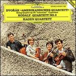 Dvork: "Amerikanisches Quartett" String Quartet Op. 96; Cypresses; Kodly: Quartet No. 2