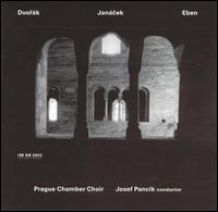 Dvork, Jancek, Eben: Choral Music - Dagmar Maskova (soprano); Josef Ksica (organ); Marta Benackova (alto); Peter Mikuls (bass); Walter Coppola (tenor);...