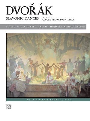 Dvork -- Slavonic Dances, Op. 72 - Dvork, Antonn (Composer), and Bell, Carol (Composer), and Hinson, Maurice (Composer)
