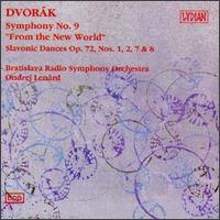 Dvork:Symphony N0.9/Slavonic Dances - Bratislava Radio Symphony Orchestra; Ondrej Lenard (conductor)