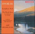 Dvork: Symphony No. 6; The Wood Dove
