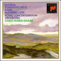 Dvork: Symphony No. 8; Ravel: Ma mre l'oye - Carlo Maria Giulini (conductor)