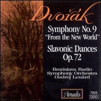Dvork: Symphony No. 9 ("From the New World"); Slavonic Dances, Op. 72 - Bratislava Radio Symphony Orchestra; Ondrej Lenard (conductor)