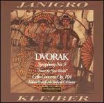 Dvorak: Symphony No. 9 "From the New World"; Cello Concerto