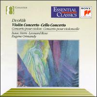 Dvorak: Violin Concerto; Cello Concerto - Isaac Stern (violin); Leonard Rose (cello); Philadelphia Orchestra; Eugene Ormandy (conductor)