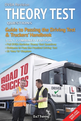 DVSA revision theory test questions, guide to passing the driving test and truckers' handbook: combined edition - Green, Malcolm