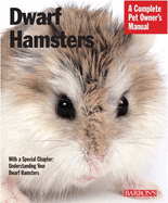 Dwarf Hamsters: Everything about Purchase, Care, Nutrition, and Behavior