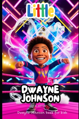 Dwayne Johnson book for kids: Motivational book for kids. - Arter, A