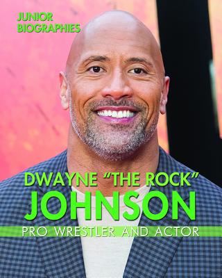 Dwayne the Rock Johnson: Pro Wrestler and Actor - Santos, Rita