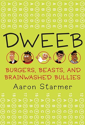 Dweeb: Burgers, Beasts, and Brainwashed Bullies - Starmer, Aaron