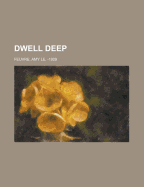 Dwell Deep