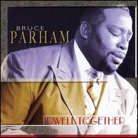 Dwell Together - Bruce Parham