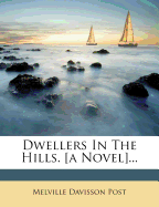 Dwellers in the Hills. [a Novel]...