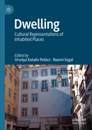 Dwelling: Cultural Representations of Inhabited Places