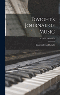 Dwight's Journal of Music; v.29-30 1869-1871