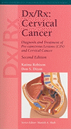 Dx/Rx: Cervical Cancer: Diagnosis and Treatment of Pre-Cancerous Lesions (CIN) and Cervical Cancer