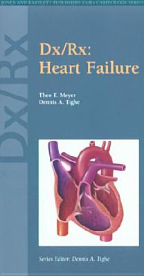 DX/RX: Heart Failure - Meyer, Theo E, and Tighe, Dennis A