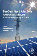Dye-Sensitized Solar Cells: Mathematical Modelling, and Materials Design and Optimization