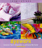 Dyework: Creative Fabric Decoration to Enhance the Home