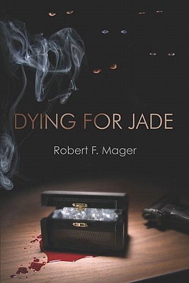 Dying for Jade - Mager, Robert F