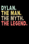 Dylan The Man The Myth The Legend: Personalized Notebook Journal, College Ruled, Lined, 6 x 9 inches, 100 Pages Personal Notebook, Composition Notebooks