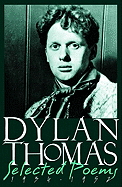 Dylan Thomas Selected Poems, 1934-1952