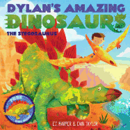 Dylan's Amazing Dinosaur: The Stegosaurus: With Pull-Out, Pop-Up Dinosaur Inside!