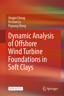 Dynamic Analysis of Offshore Wind Turbine Foundations in Soft Clays - Cheng, Xinglei, and Lu, Dechun, and Wang, Piguang