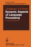 Dynamic Aspects of Language Processing: Focus and Presupposition