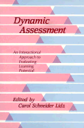 Dynamic Assessment: An Interactional Approach to Evaluating Learning Potential