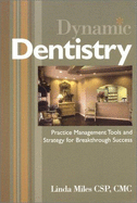 Dynamic Dentistry: Practice Management Tools and Strategy for Breakthrough Success