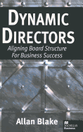Dynamic Directors: Aligning Board Structure for Business Success