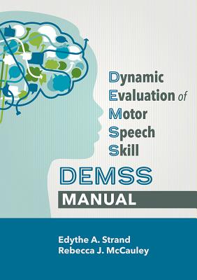 Dynamic Evaluation of Motor Speech Skill (Demss) Manual - Strand, Edythe A, and McCauley, Rebecca J