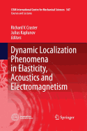 Dynamic Localization Phenomena in Elasticity, Acoustics and Electromagnetism