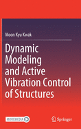 Dynamic Modeling and Active Vibration Control of Structures